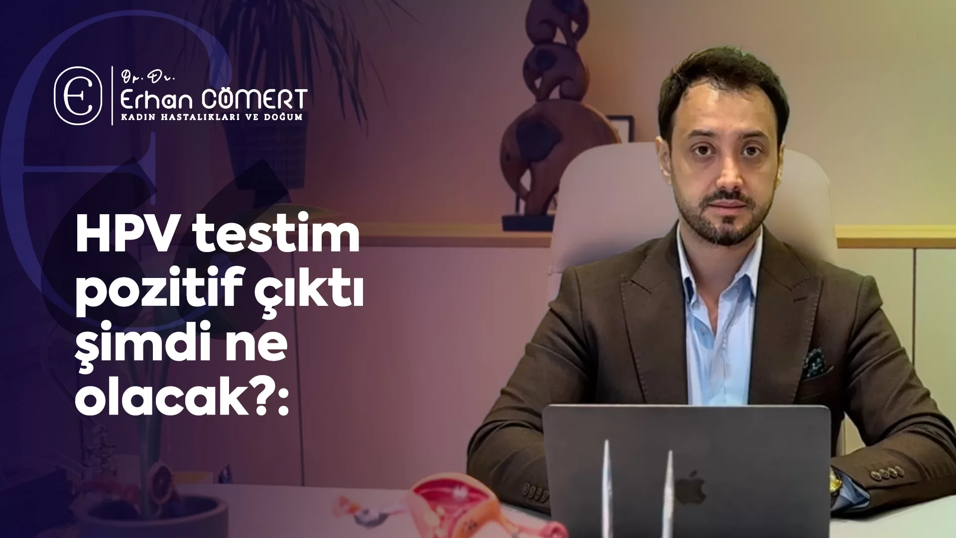 HPV testim pozitif çıktı şimdi ne olacak?
