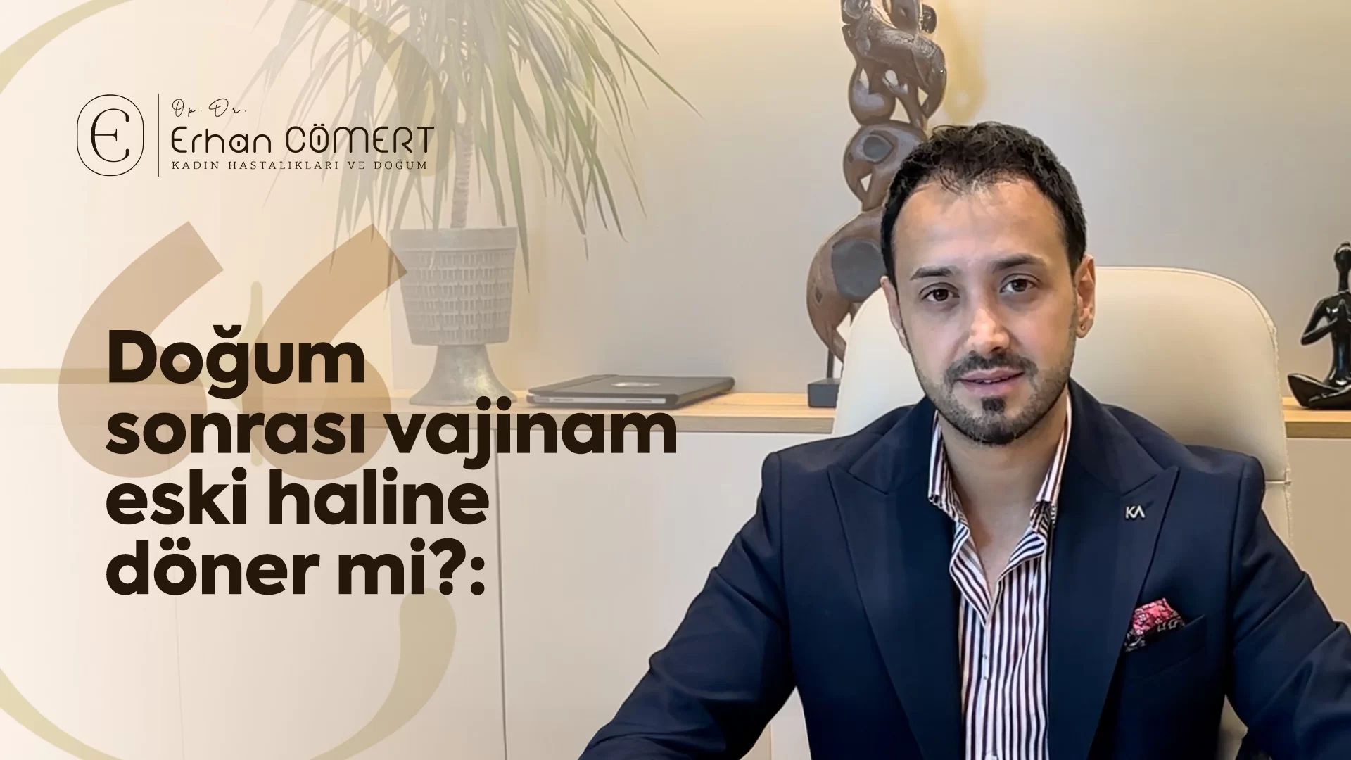 Doğum sonrası vajinam eski haline döner mi?